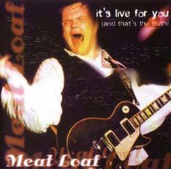 Meat Loaf : It's Live for You (And That's the Truth)